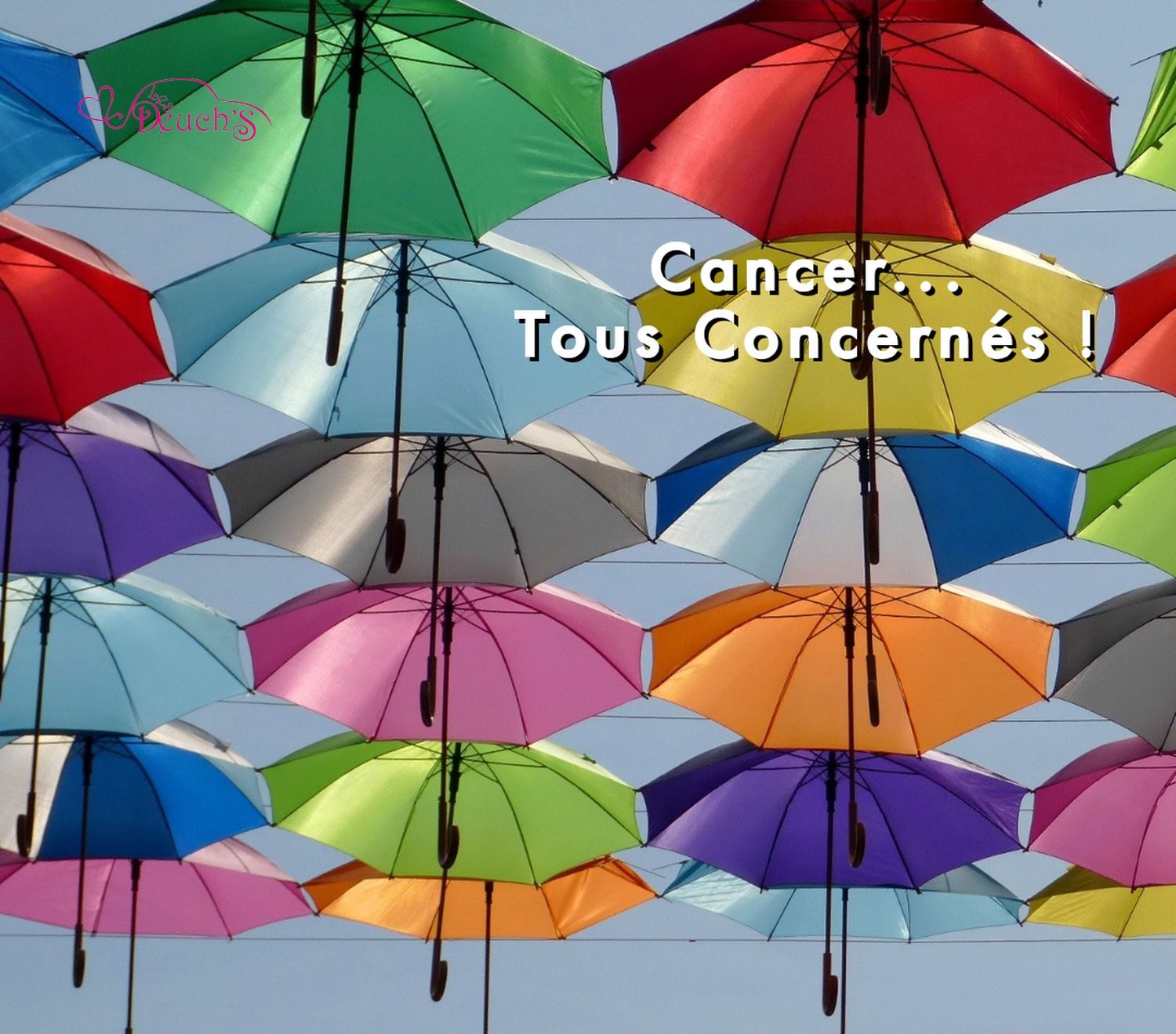 cancer tous concernés by les deuch’s